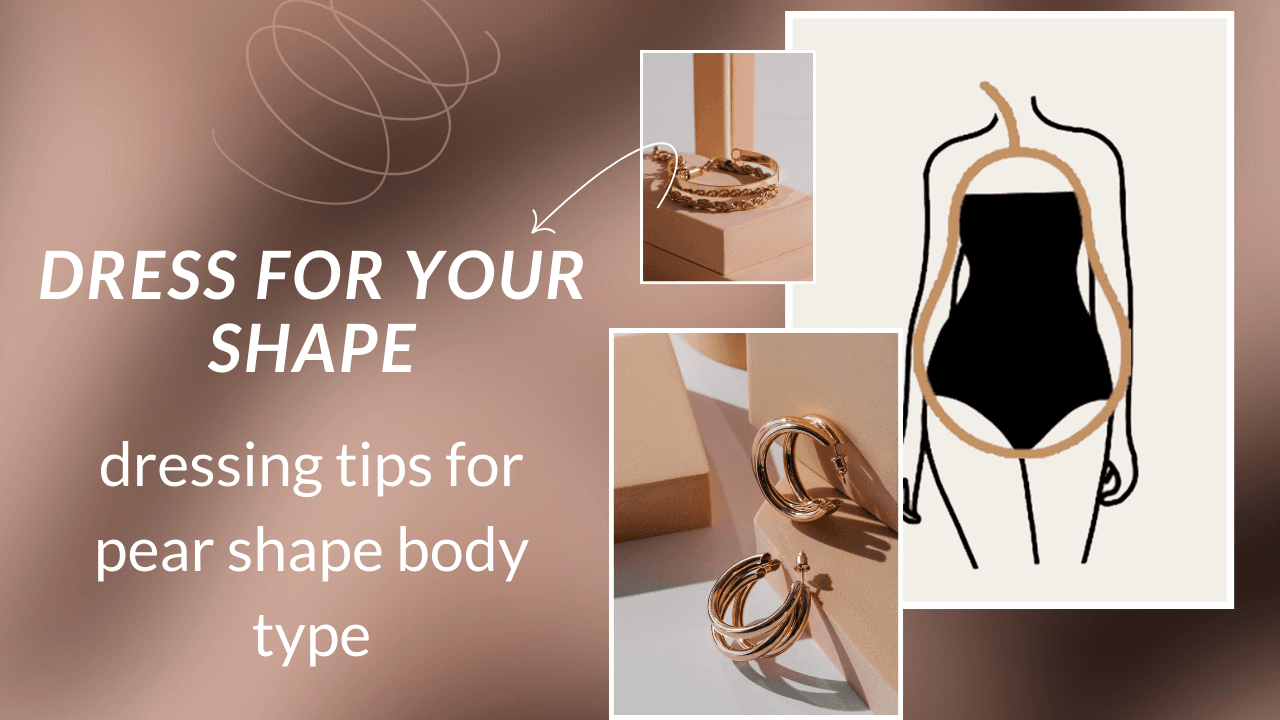 Dressing for a Pear-Shaped Body: A Comprehensive Guide to Flattering Styles