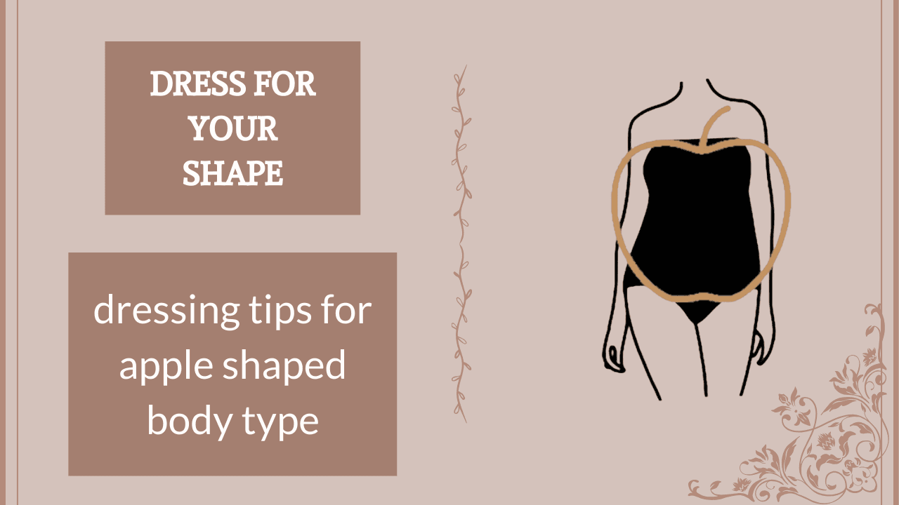 ow to Dress for an Apple-Shaped Body: A Complete Guide